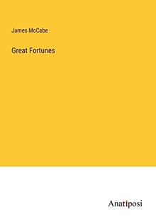 Great Fortunes