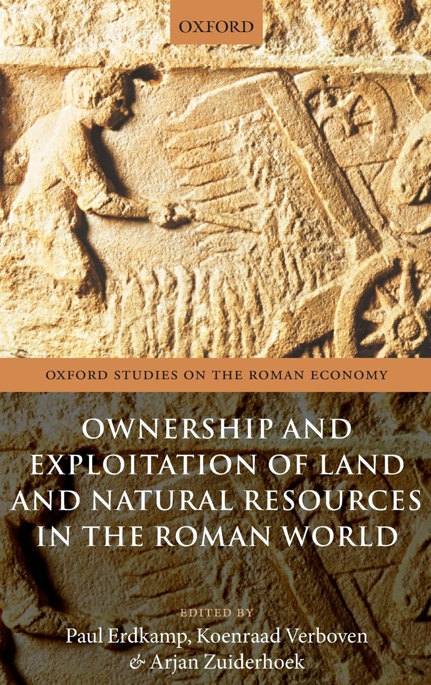 OWN & EXPLOI LAND & NAT RES ROM OSRE C (Oxford Studies on the Roman Economy)