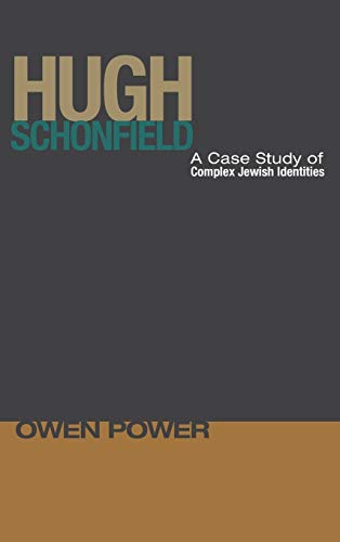Hugh Schonfield: A Case Study of Complex Jewish Identities