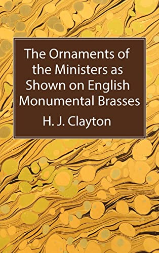 The Ornaments of the Ministers as Shown on English Monumental Brasses