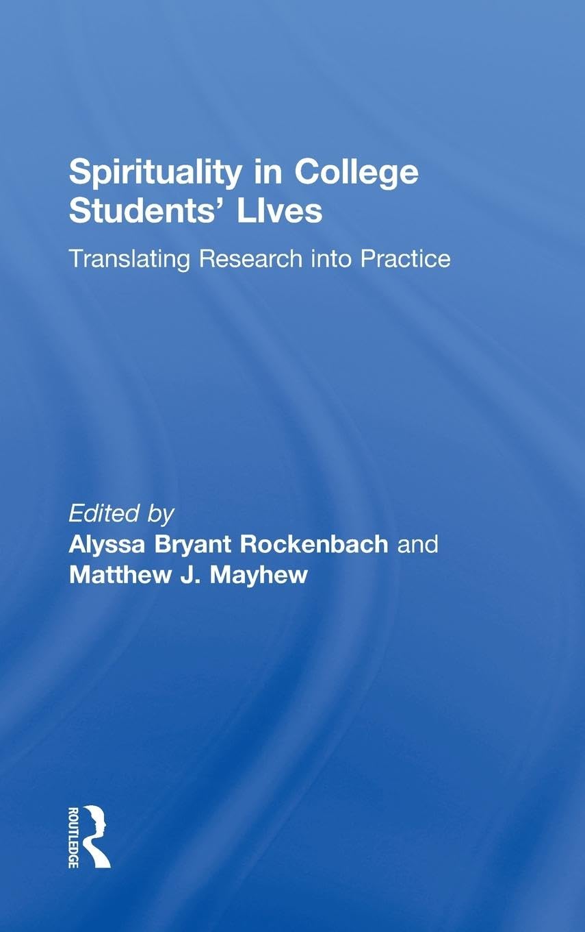 Spirituality in College Students' Lives: Translating Research into Practice