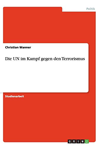 Die UN im Kampf gegen den Terrorismus