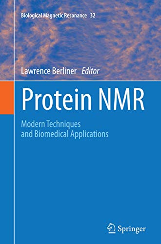 Protein NMR: Modern Techniques and Biomedical Applications (Biological Magnetic Resonance, Band 32)