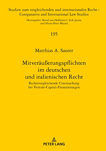 Mitveräußerungspflichten im deutschen und italienischen Recht: Rechtsvergleichende Untersuchung bei Venture-Capital-Finanzierungen (Studien zum ... and International Law Studies, Band 195)