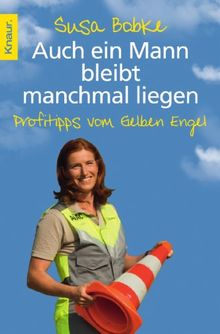 Auch ein Mann bleibt manchmal liegen: Profitipps vom Gelben Engel