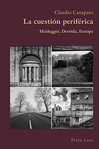 La cuestión periférica: Heidegger, Derrida, Europa (Hispanic Studies: Culture and Ideas, Band 85)
