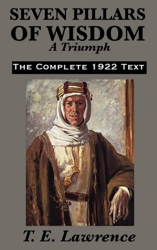 Lawrence, T. E. Seven Pillars Of Wisdom, A Triumph