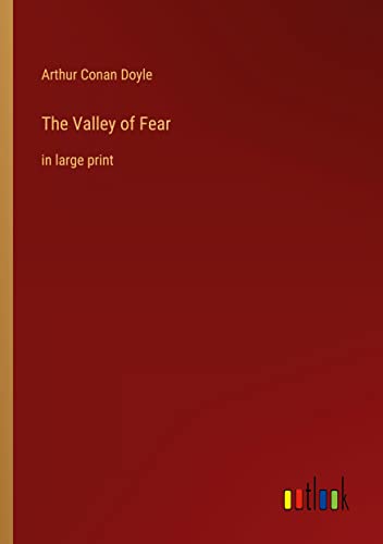 The Valley of Fear: in large print