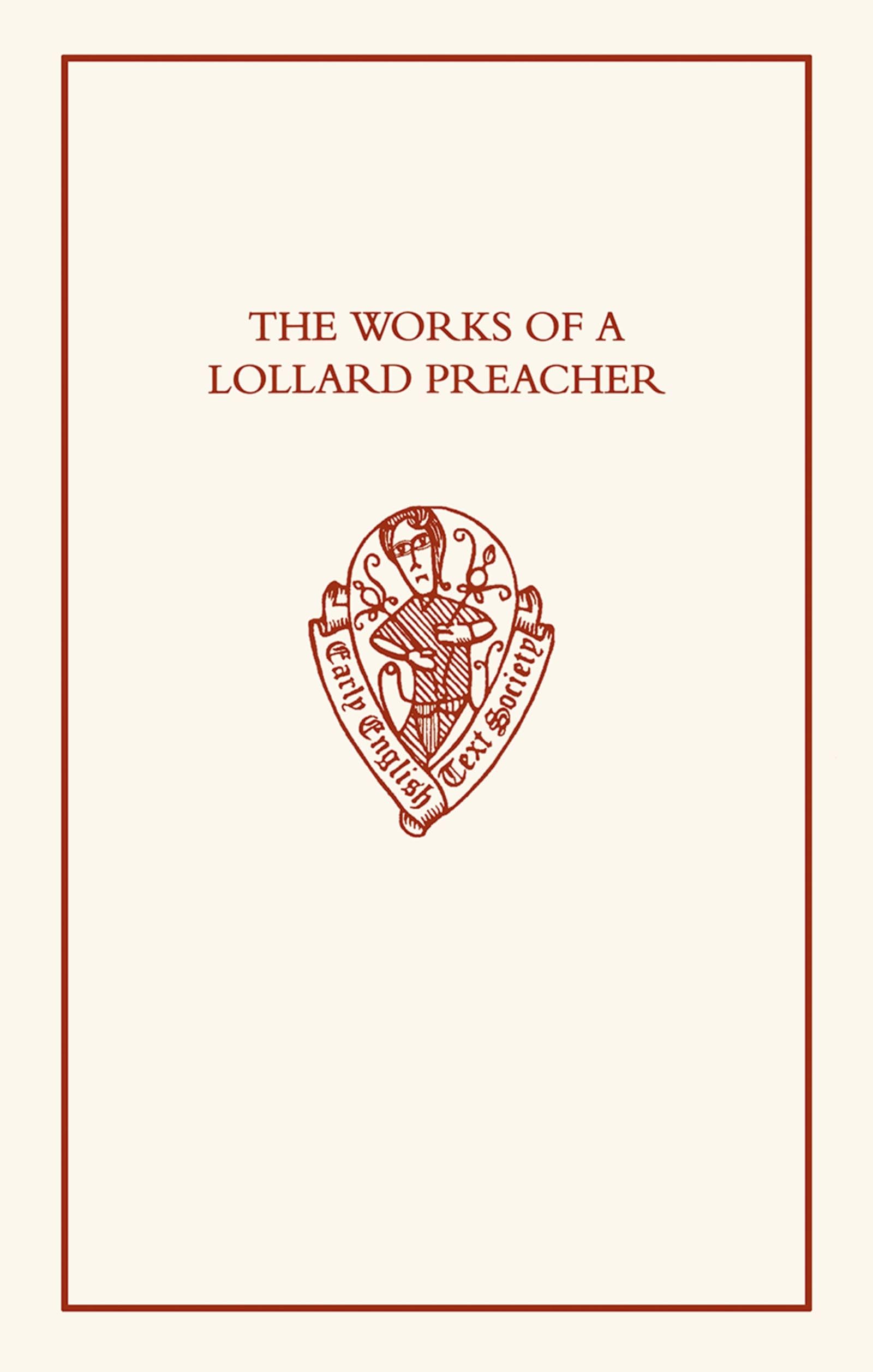 WORKS LOLLARD PREACHER EETSO: C 317 C (EARLY ENGLISH TEXT SOCIETY ORIGINAL SERIES, Band 317)