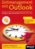 Zeitmanagement mit Microsoft Outlook, 2003 bis 2013: Die Zeit im Griff mit der meistgenutzten Bürosoftware - Strategien, Tipps und Techniken