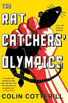 The Rat Catchers' Olympics (A Dr. Siri Paiboun Mystery, Band 12)