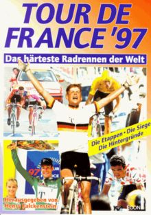 Tour de France '97. Das härteste Radrennen der Welt