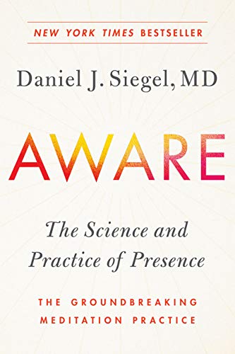 Siegel M.D., Dr. Daniel Aware, The Science And Practice Of Presence--The Groundbreaking Meditation Practice