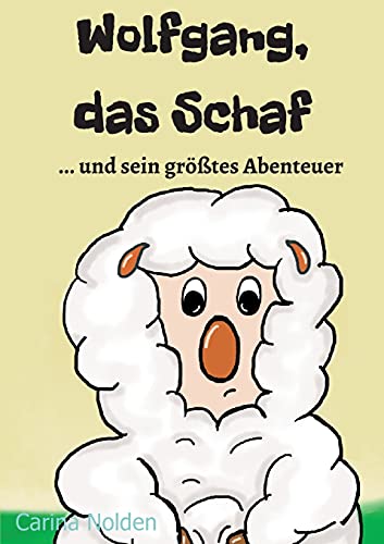 Wolfgang, das Schaf: ...und sein größtes Abenteuer
