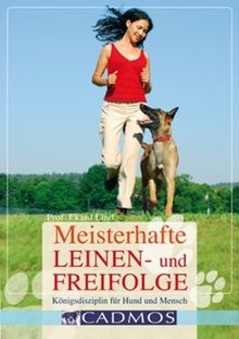 Meisterhafte Leinen- und Freifolge: Königsdisziplin für Mensch und Hund