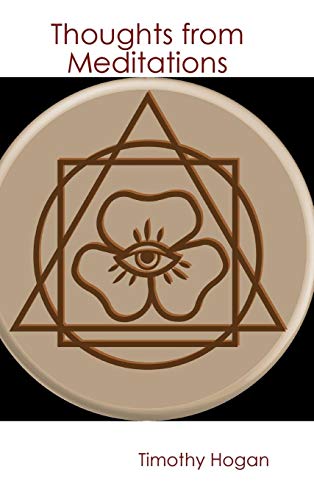 Timothy Hogan Thoughts From Meditations
