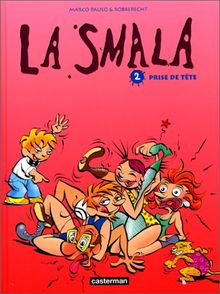 La smala. Vol. 2. Prise de tête