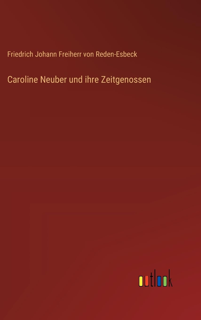 Caroline Neuber und ihre Zeitgenossen
