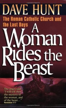 A Woman Rides the Beast: Roman Catholic Church and the Last Days