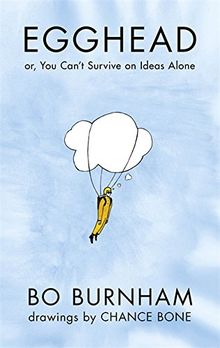 Egghead: Or, You Can't Survive on Ideas Alone
