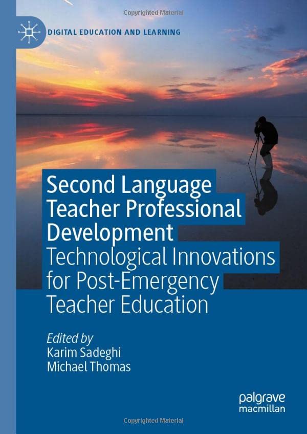 Second Language Teacher Professional Development: Technological Innovations for Post-Emergency Teacher Education (Digital Education and Learning)