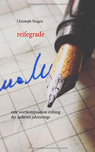 Reifegrade: Eine Wortkomposition entlang der äußeren Jahresringe
