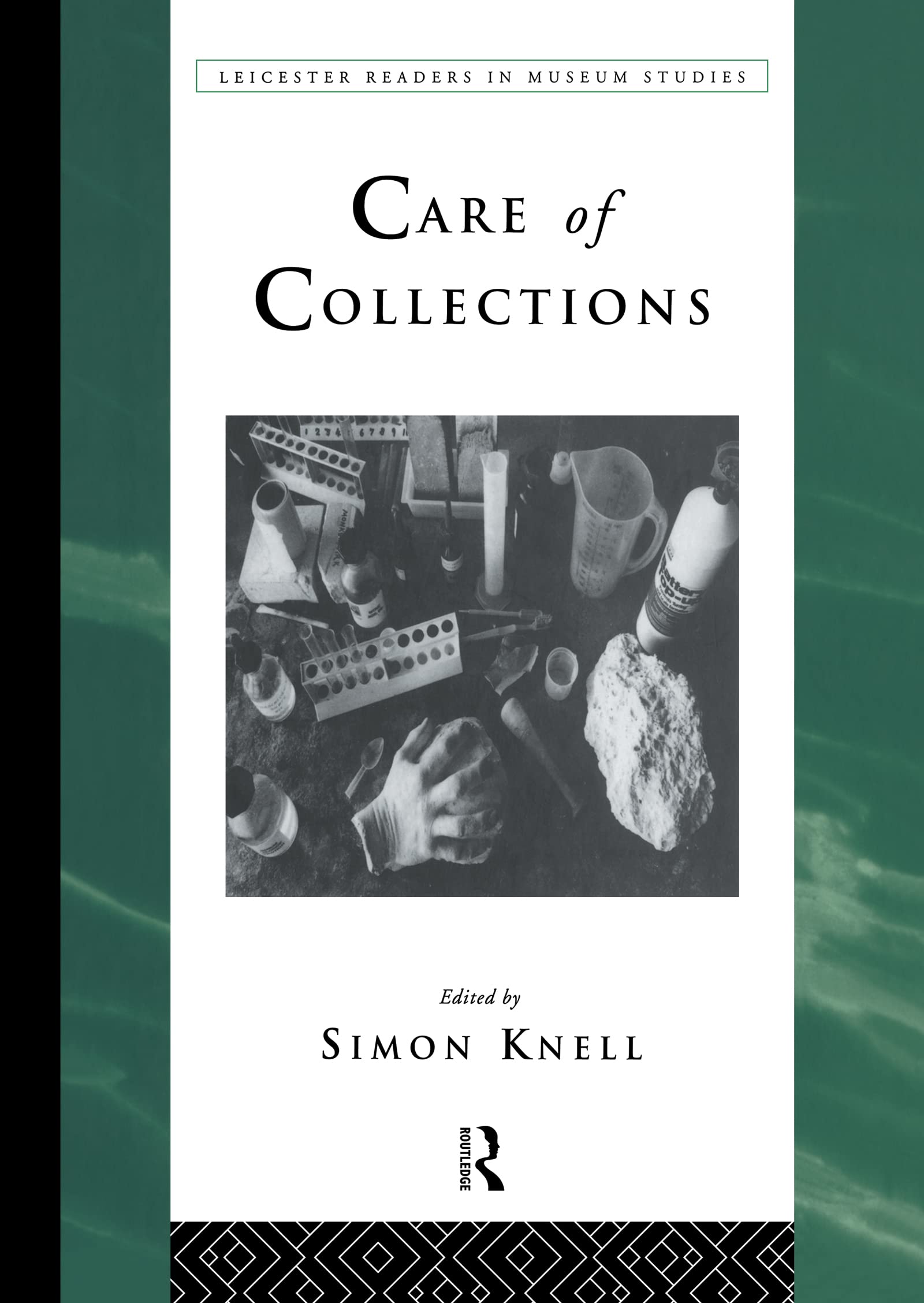 Care of Collections (Leicester Readers in Museum Studies)