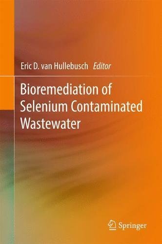 Bioremediation of Selenium Contaminated Wastewater (Springerbriefs in Molecular Science)