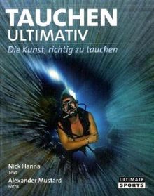 Tauchen Ultimativ - Die Kunst, richtig zu tauchen