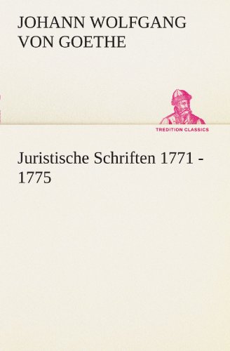 Juristische Schriften 1771 - 1775 (TREDITION CLASSICS)