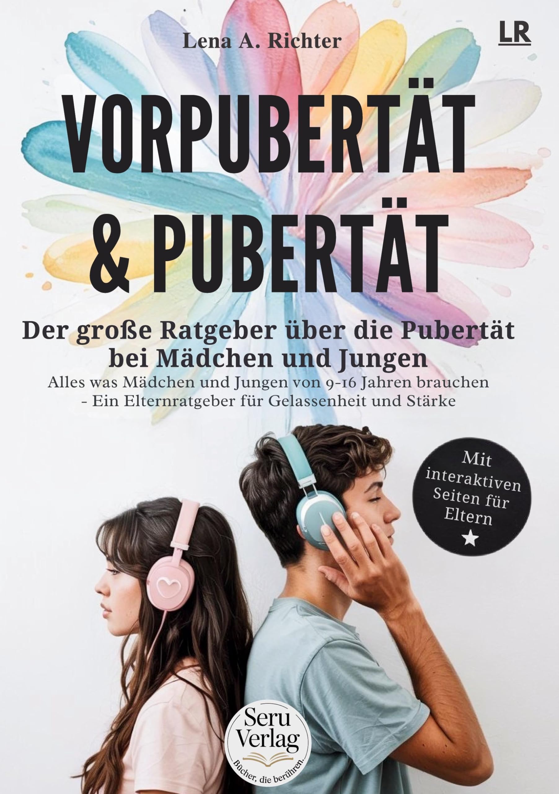 Vorpubertät & Pubertät: Der große Ratgeber für Eltern / Pubertät Mädchen, Pubertät Jungen, Teenager begleiten von 9 bis 16 Jahren mit Gelassenheit und Stärke