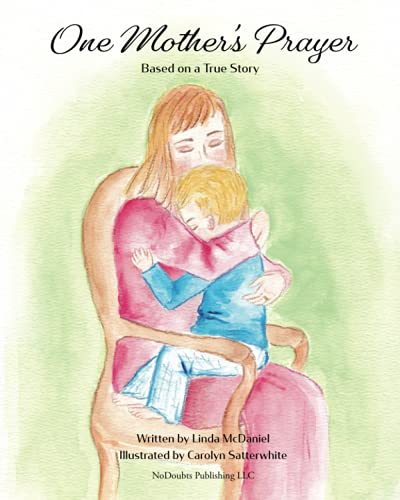 One Mother's Prayer: Based on a True Story