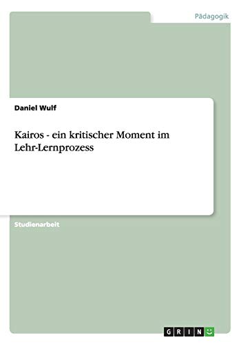 Kairos - ein kritischer Moment im Lehr-Lernprozess