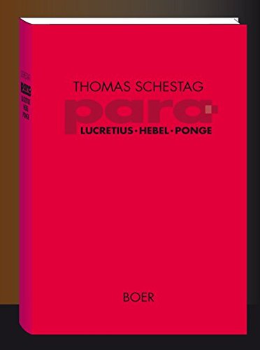 Para: Titus Lucretius Carus, Johann Peter Hebel, Francis Ponge: Zur literarischen Hermeneutik (Forschungen)