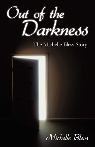 Out of the Darkness: The Michelle Bless Story
