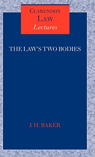 The Law's Two Bodies: Some Evidential Problems in English Legal History (Clarendon Law Lectures)