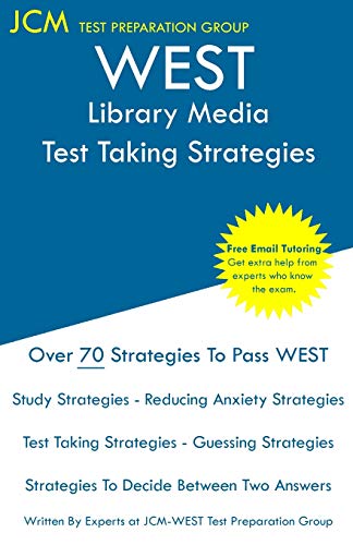WEST Library Media - Test Taking Strategies: WEST-E 042 Exam - Free Online Tutoring - New 2020 Edition - The latest strategies to pass your exam.