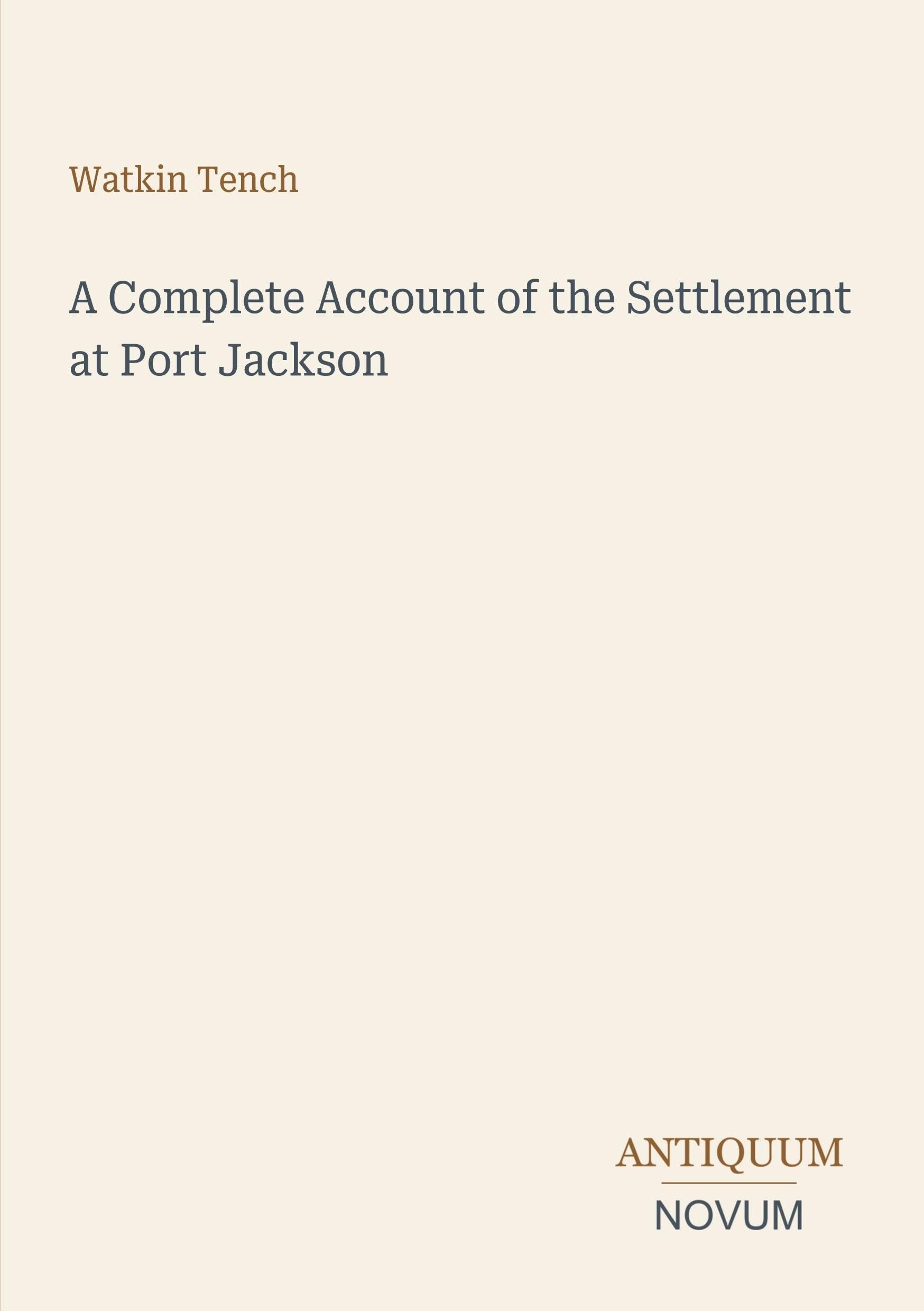 A Complete Account of the Settlement at Port Jackson