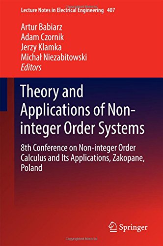 Theory and Applications of Non-integer Order Systems: 8th Conference on Non-integer Order Calculus and Its Applications, Zakopane, Poland (Lecture Notes in Electrical Engineering)