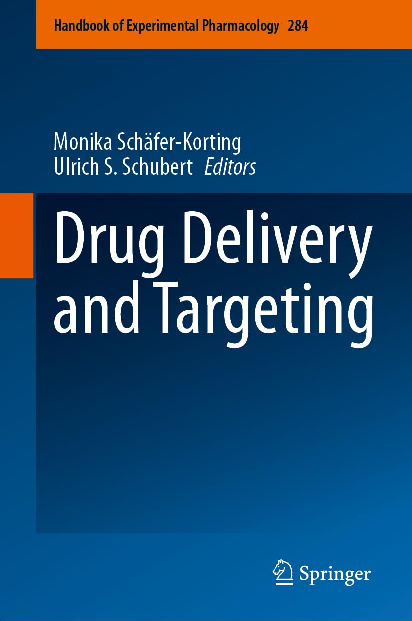 Drug Delivery and Targeting (Handbook of Experimental Pharmacology, 284, Band 284)