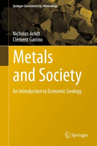Metals and Society: An Introduction to Economic Geology (Springer Geochemistry/Mineralogy)