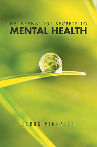 Dr. Berns’ 101 Secrets to Mental Health