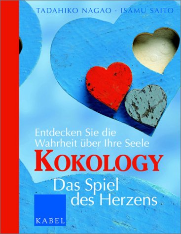 Kokology Das Spiel Des Herzens Entdecken Sie Die Wahrheit Ueber Ihre Seele Von Tadahiko Nagao