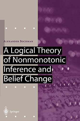 A Logical Theory of Nonmonotonic Inference and Belief Change (Artificial Intelligence)