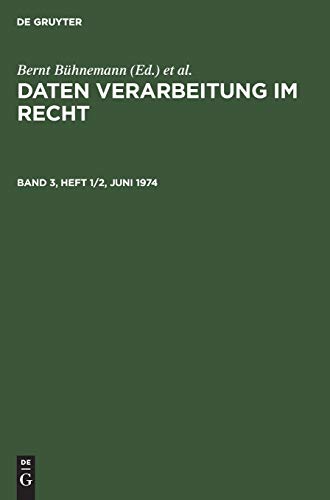 Band 3, Heft 1/2, Juni 1974 (Datenverarbeitung Im Recht, Dvr, Band 312)