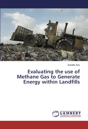 Evaluating the use of Methane Gas to Generate Energy within Landfills