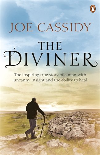 The Diviner: The inspiring true story of a man with uncanny insight and the ability to heal