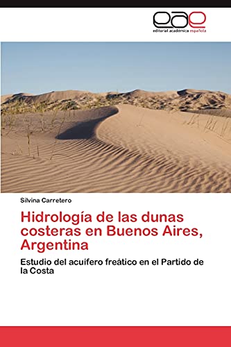 Hidrología de las dunas costeras en Buenos Aires, Argentina: Estudio del acuífero freático en el Partido de la Costa