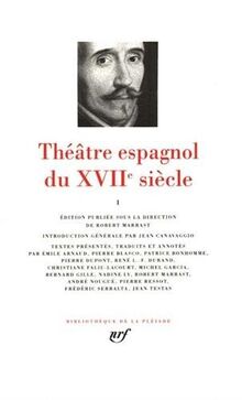 Théâtre espagnol du XVIIe siècle. Vol. 1