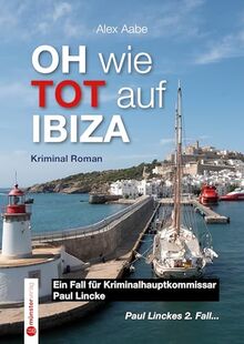 OH wie TOT auf IBIZA: Krimi - Paul Linckes 2. Fall